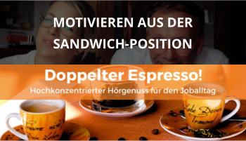 Doppelter espresso Podcast Folge 49 sandwich motivieren