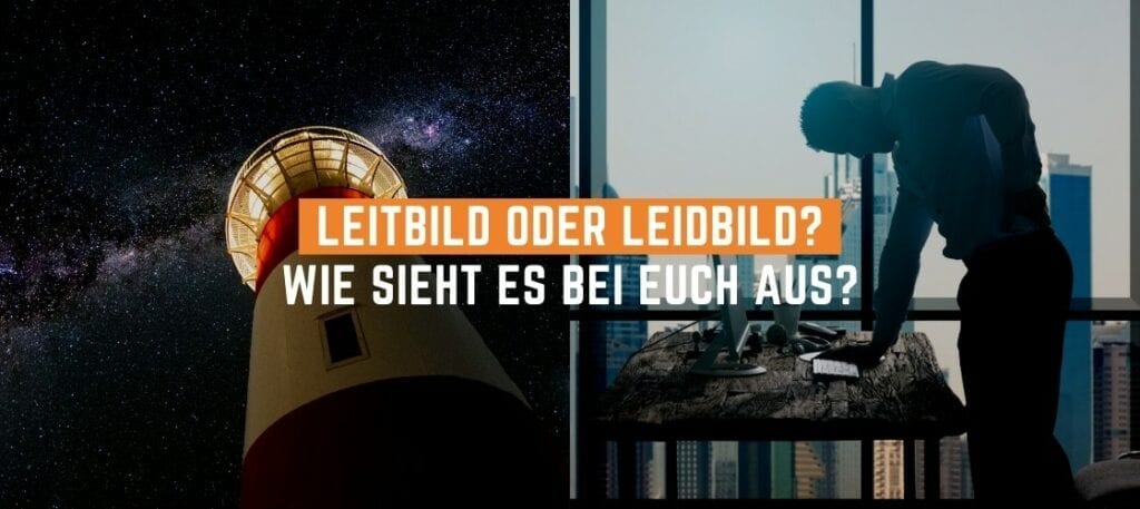 Unternehmensleitbild Leitbild oder Leidbild BegeisterungsLand